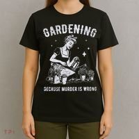 Gardening Because Murder Is Wrong T-Shirt thumb 4