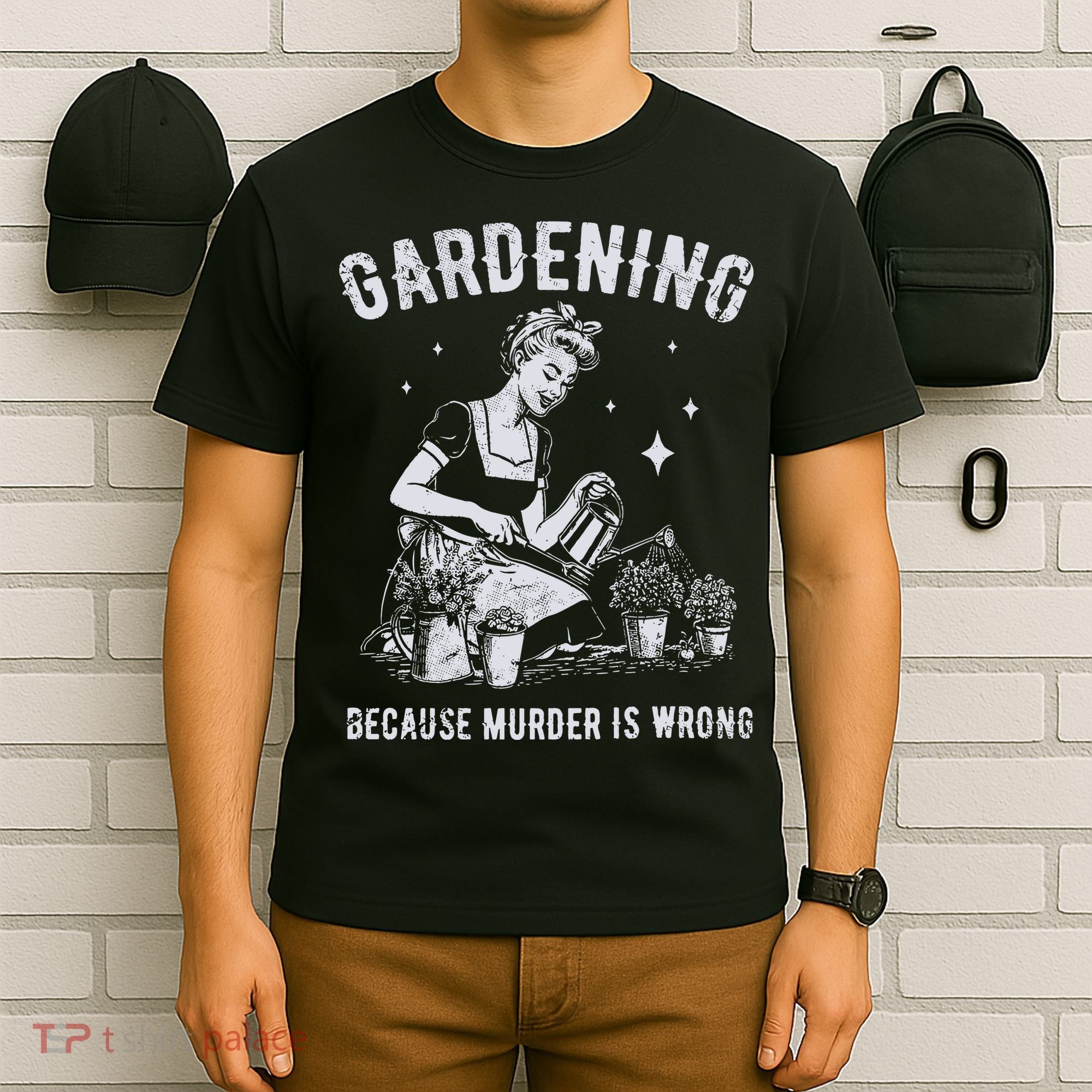 Gardening Because Murder Is Wrong T-Shirt