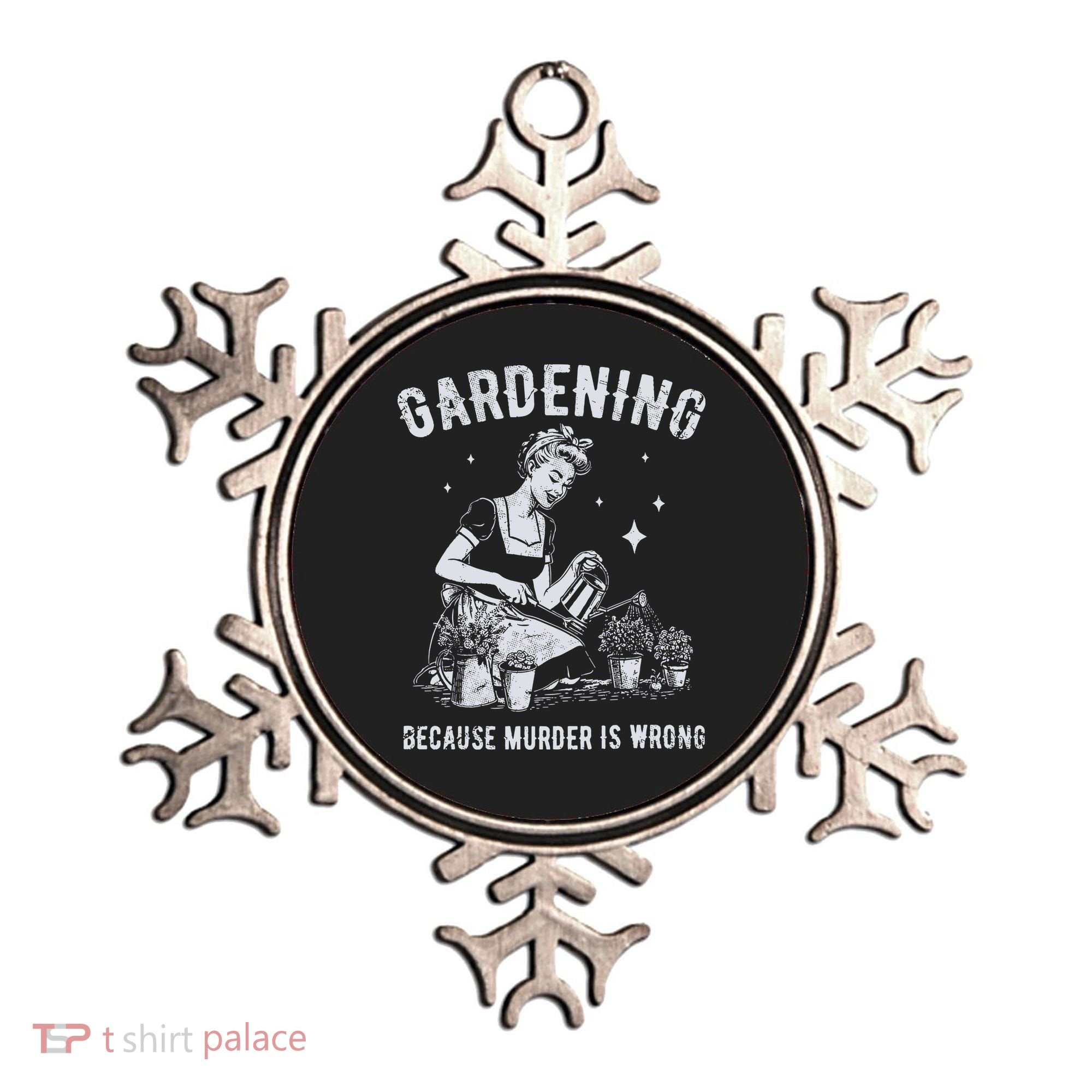Gardening Because Murder Is Wrong Ornament