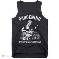 Gardening Because Murder Is Wrong Tank Top thumb 0