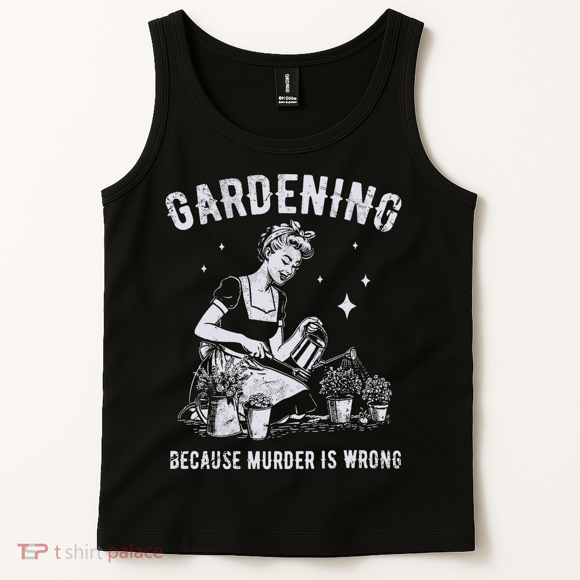 Gardening Because Murder Is Wrong Tank Top
