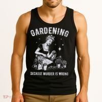 Gardening Because Murder Is Wrong Tank Top thumb 3