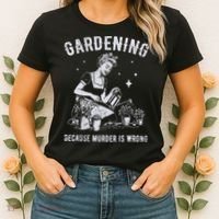 Gardening Because Murder Is Wrong Women's T-Shirt thumb 2