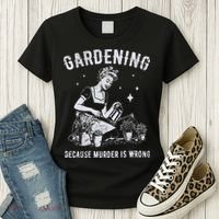 Gardening Because Murder Is Wrong Women's T-Shirt thumb 3