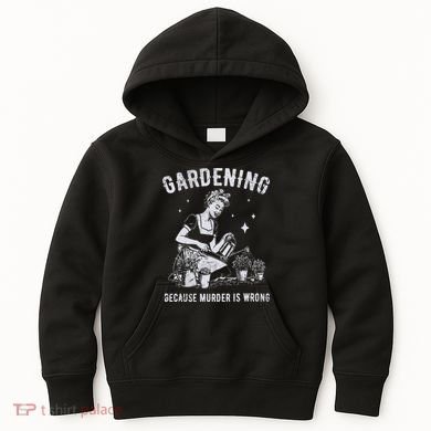 Gardening Because Murder Is Wrong Kids Hoodie