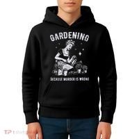 Gardening Because Murder Is Wrong Kids Hoodie thumb 4