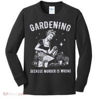 Gardening Because Murder Is Wrong Kids Long Sleeve Shirt thumb 0
