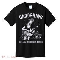 Gardening Because Murder Is Wrong Kids T-Shirt thumb 0