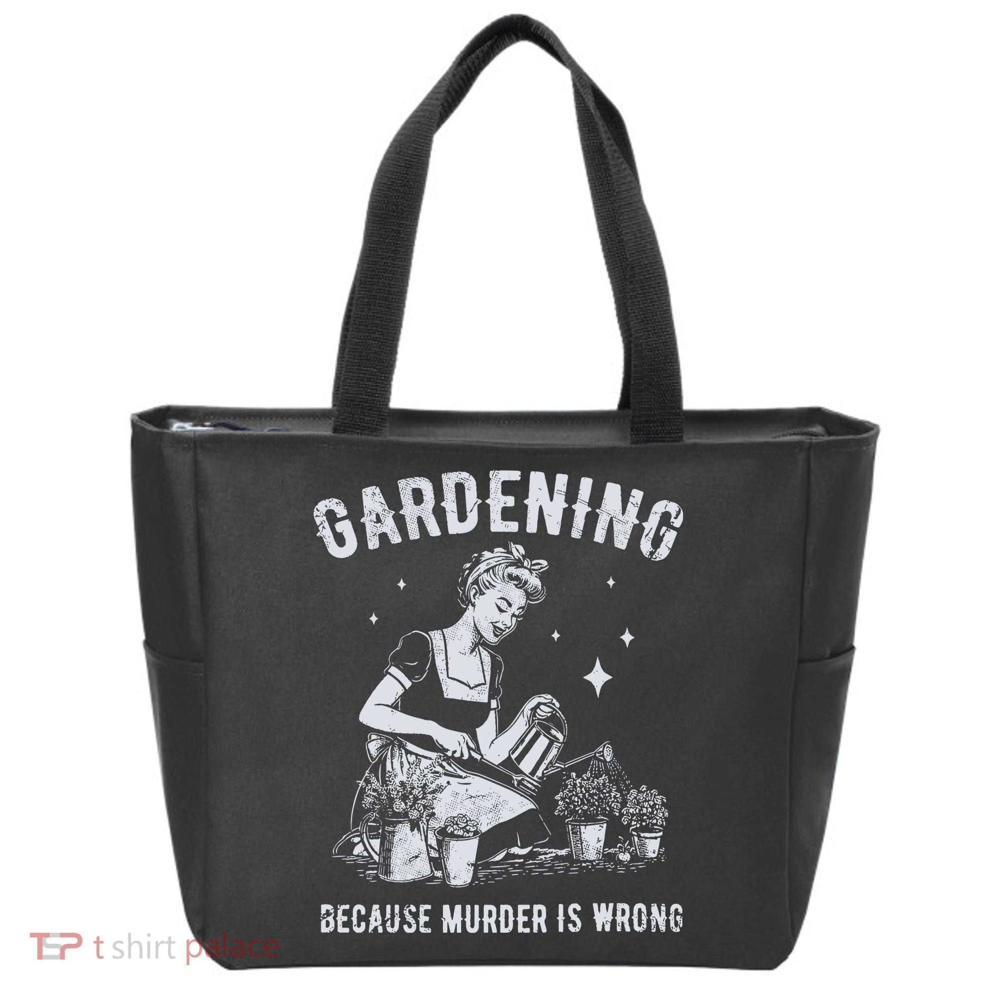Gardening Because Murder Is Wrong Tote Bag
