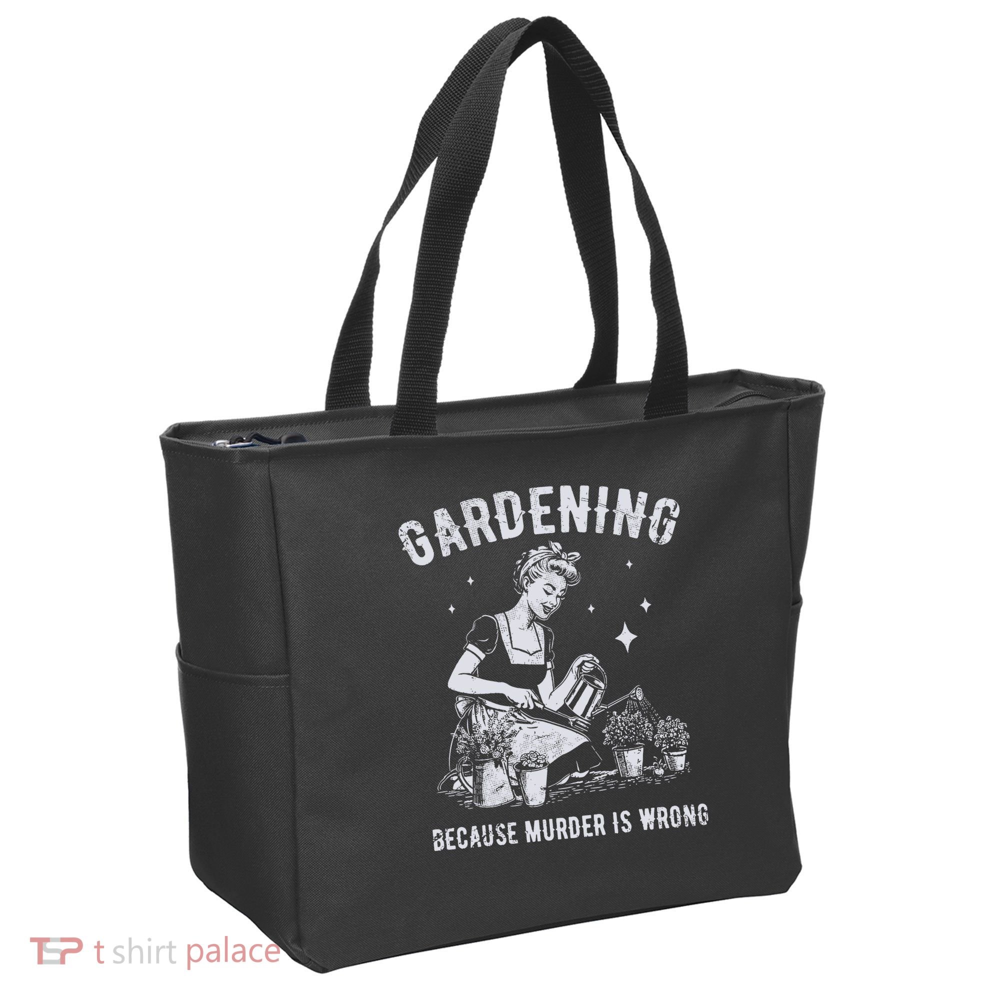 Gardening Because Murder Is Wrong Tote Bag