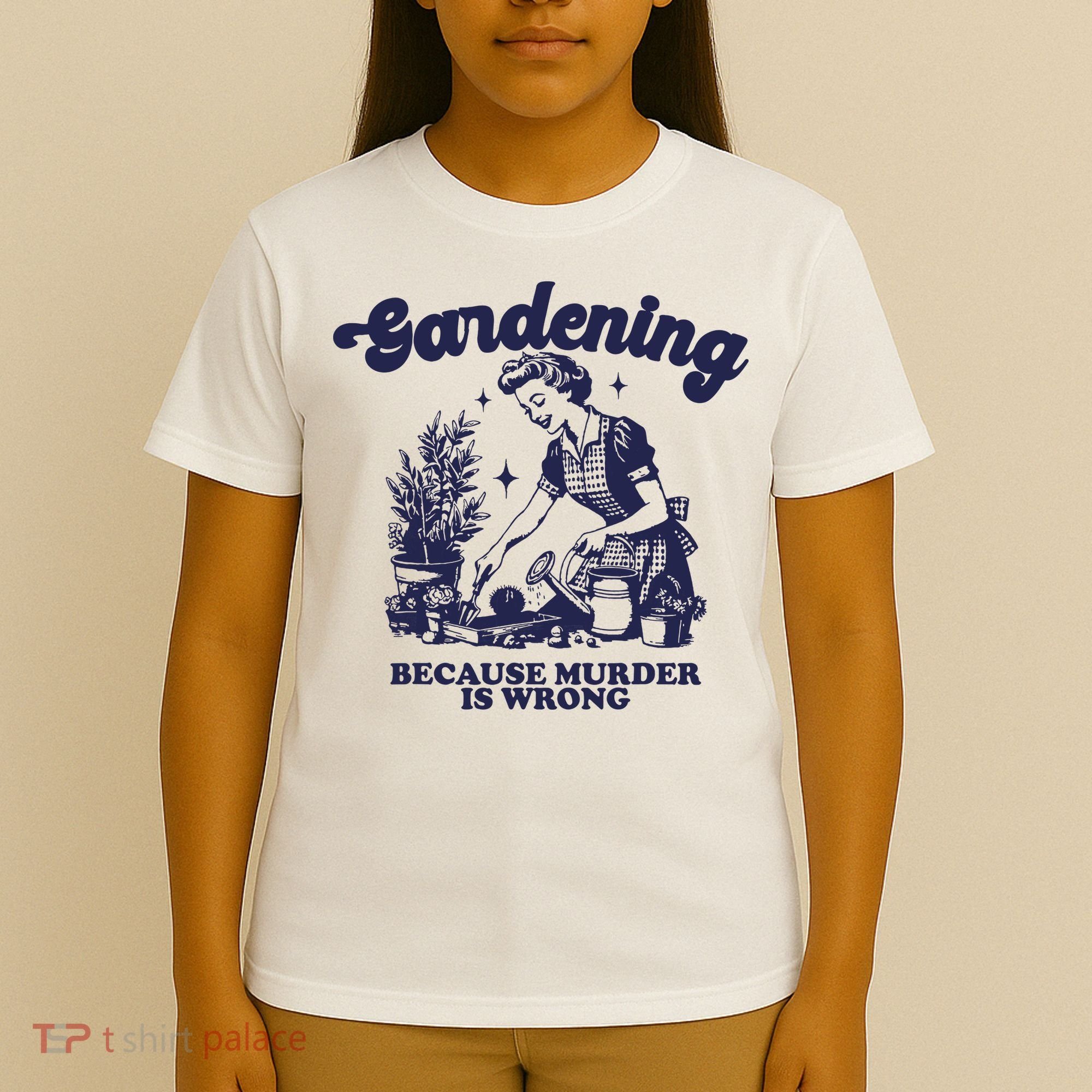 Gardening Because Murder Is Wrong Gardener Plant Lady Mom T-Shirt