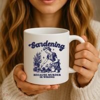 Gardening Because Murder Is Wrong Gardener Plant Lady Mom Coffee Mug thumb 3