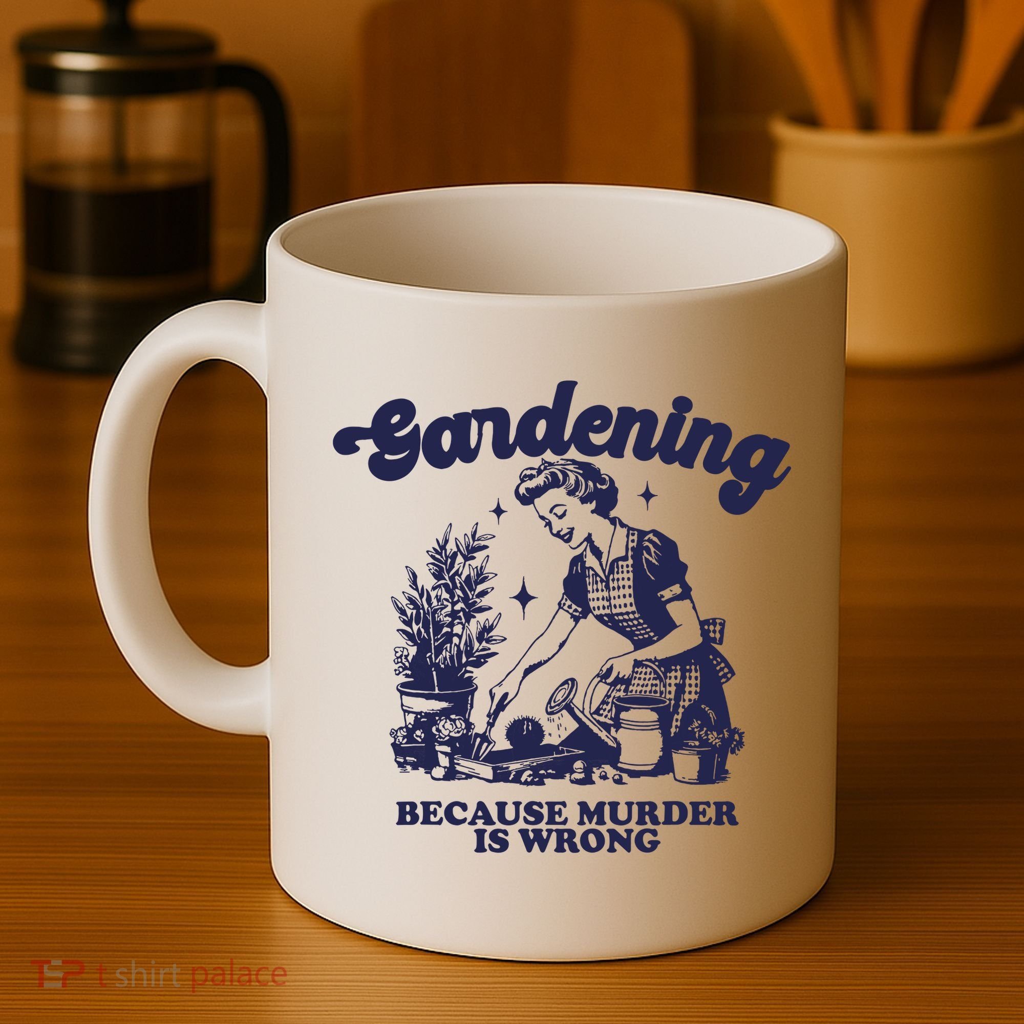 Gardening Because Murder Is Wrong Gardener Plant Lady Mom Coffee Mug