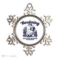Gardening Because Murder Is Wrong Gardener Plant Lady Mom Ornament thumb 0
