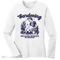 Gardening Because Murder Is Wrong Gardener Plant Lady Mom Women's Long Sleeve Shirt thumb 0