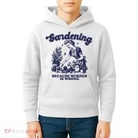 Gardening Because Murder Is Wrong Gardener Plant Lady Mom Kids Hoodie thumb 4