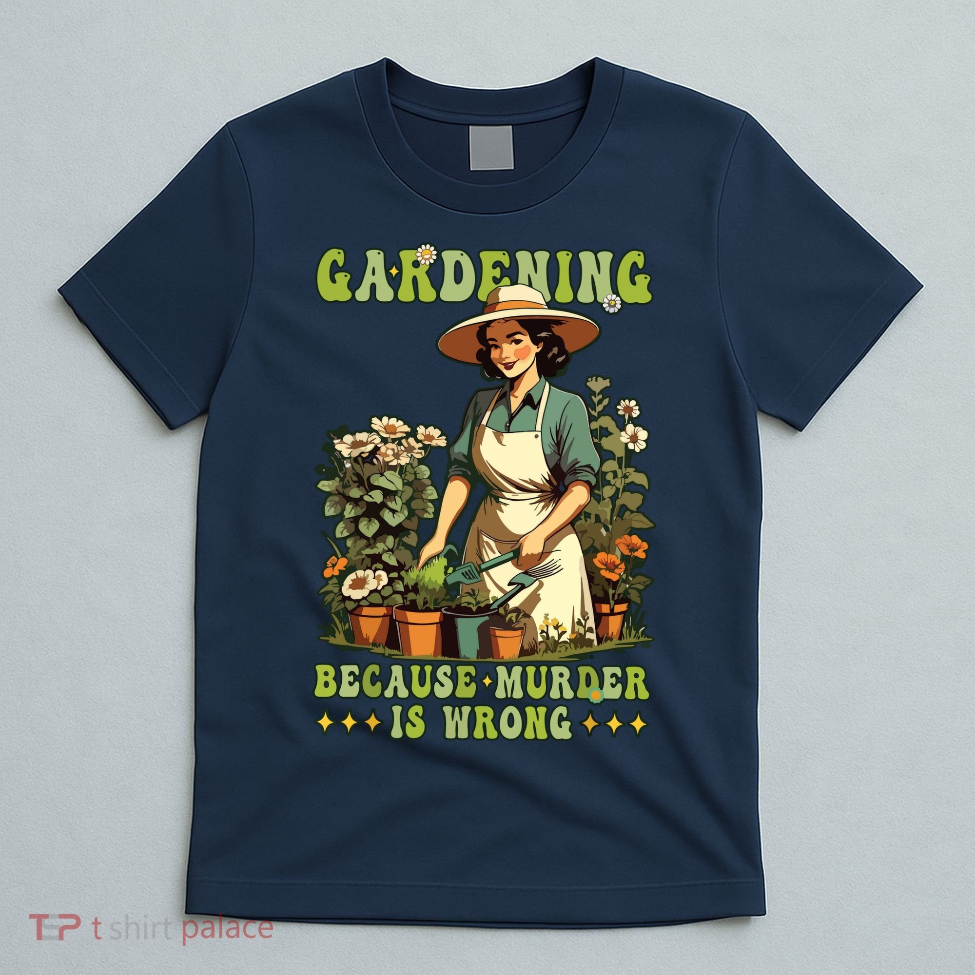 Gardening Because Murder Is Wrong Vintage Funny Gardener T-Shirt