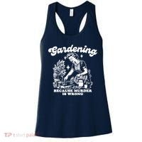 Gardening Because Murder Is Wrong Funny Wo Gardening Women's Tank Top thumb 0