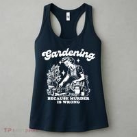 Gardening Because Murder Is Wrong Funny Wo Gardening Women's Tank Top thumb 3
