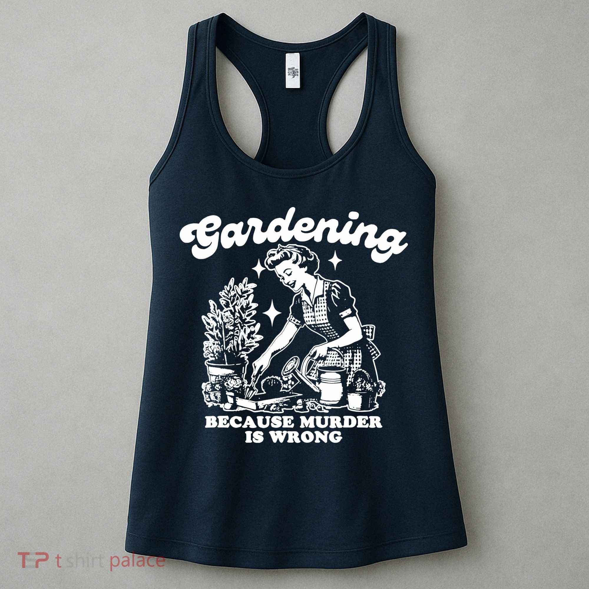 Gardening Because Murder Is Wrong Funny Wo Gardening Women's Tank Top