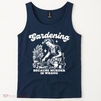 Gardening Because Murder Is Wrong Funny Wo Gardening Tank Top thumb 2