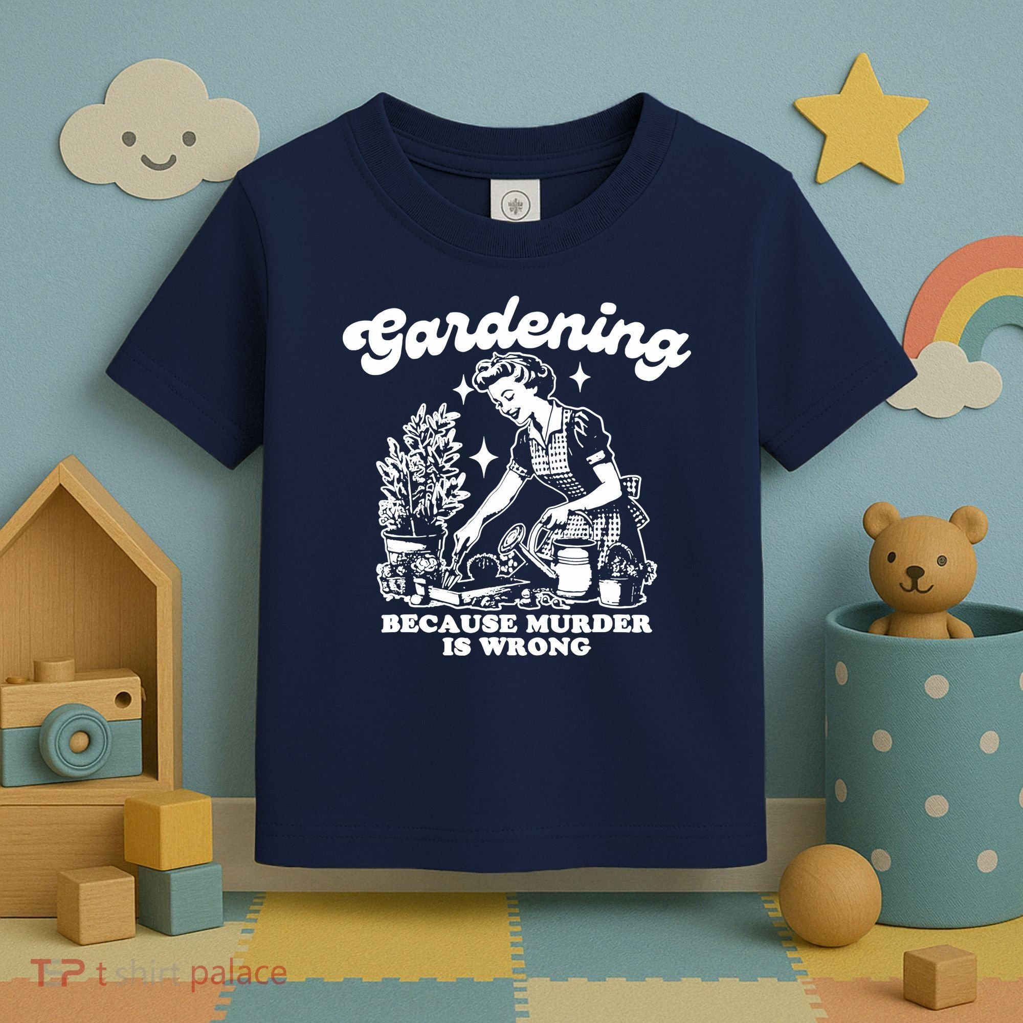 Gardening Because Murder Is Wrong Funny Wo Gardening Toddler T-Shirt