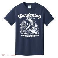 Gardening Because Murder Is Wrong Funny Wo Gardening Kids T-Shirt thumb 0