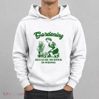 Gardening Because Murder Is Wrong Funny Plant Lover Joke Hoodie thumb 0