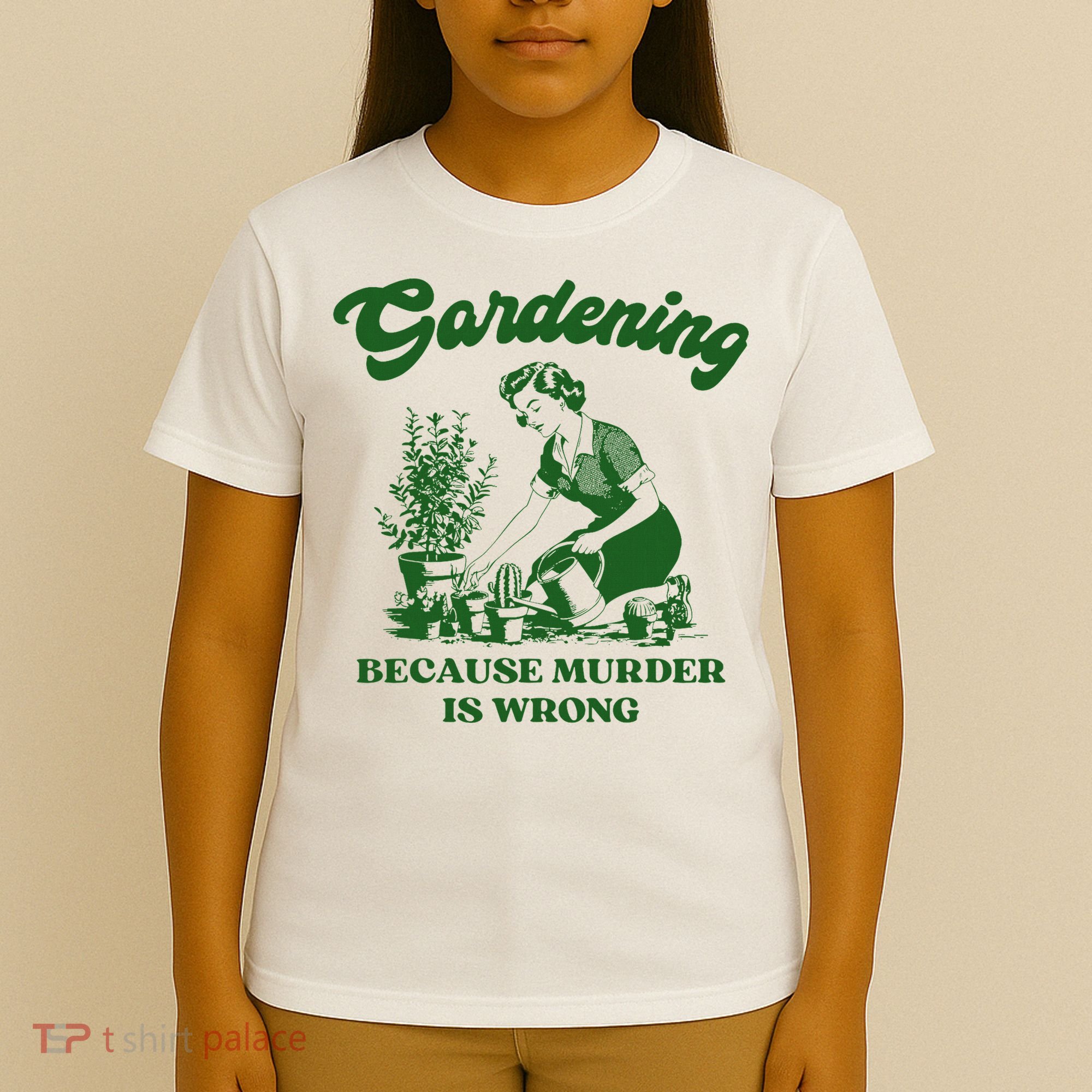 Gardening Because Murder Is Wrong Funny Plant Lover Joke T-Shirt