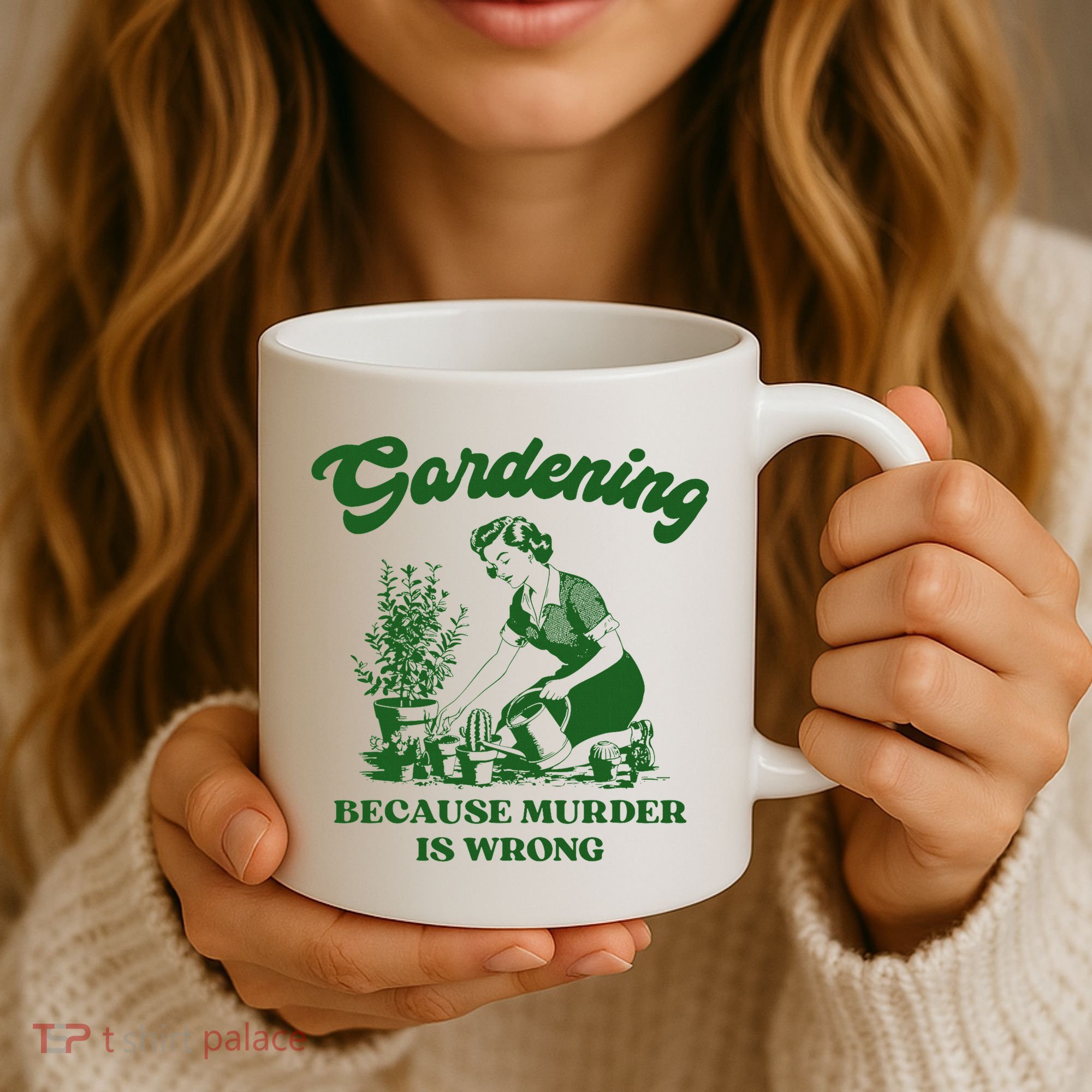 Gardening Because Murder Is Wrong Funny Plant Lover Joke Coffee Mug