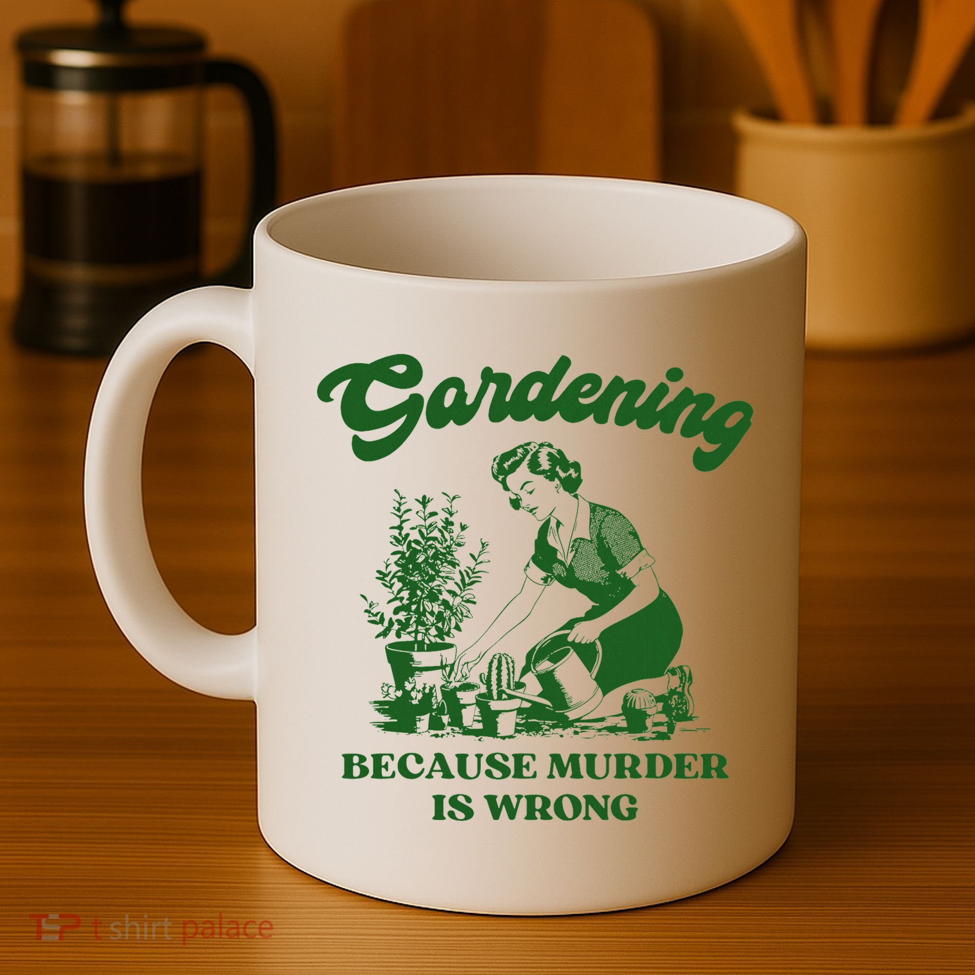 Gardening Because Murder Is Wrong Funny Plant Lover Joke Coffee Mug