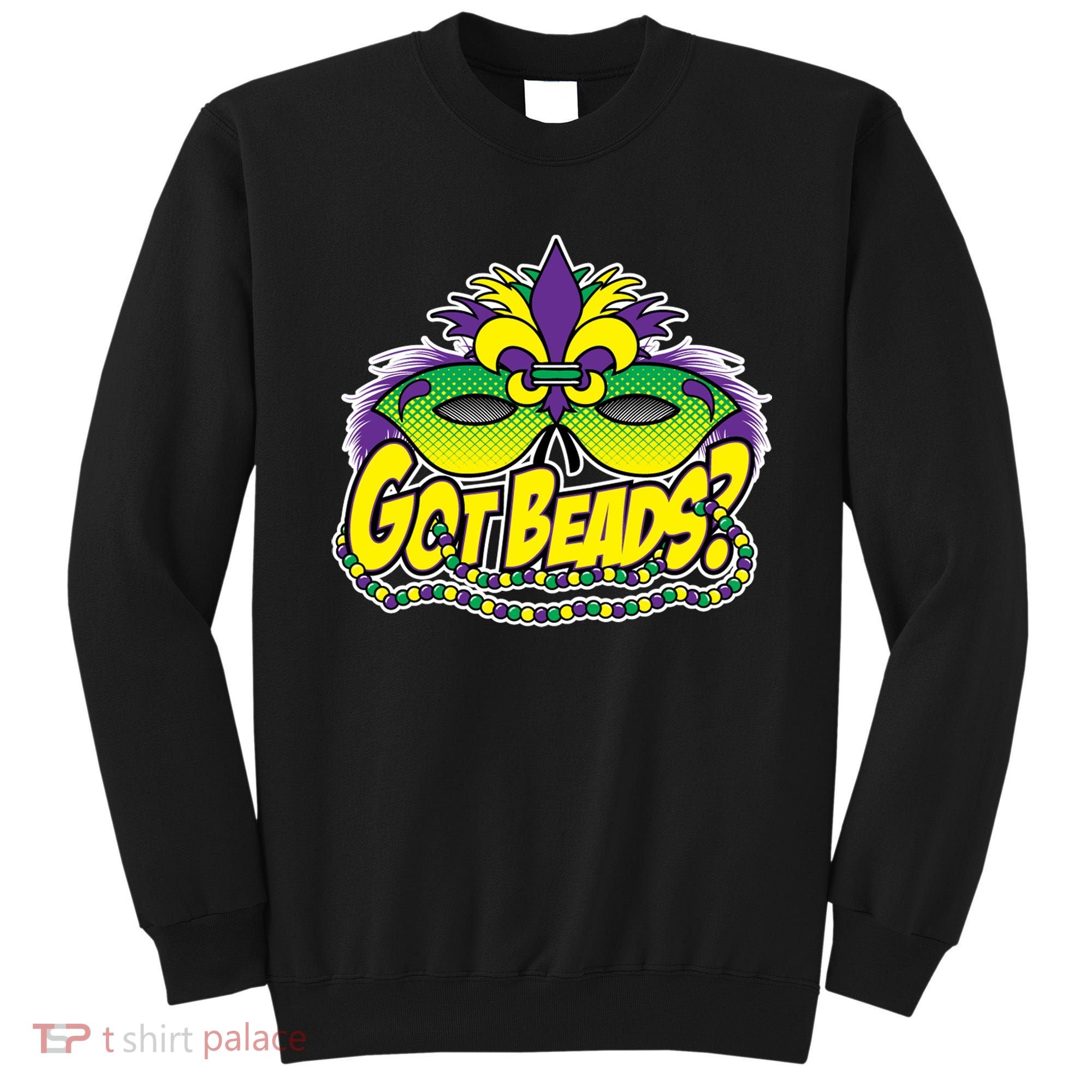 Got Beads Mardi Gras Sweatshirt