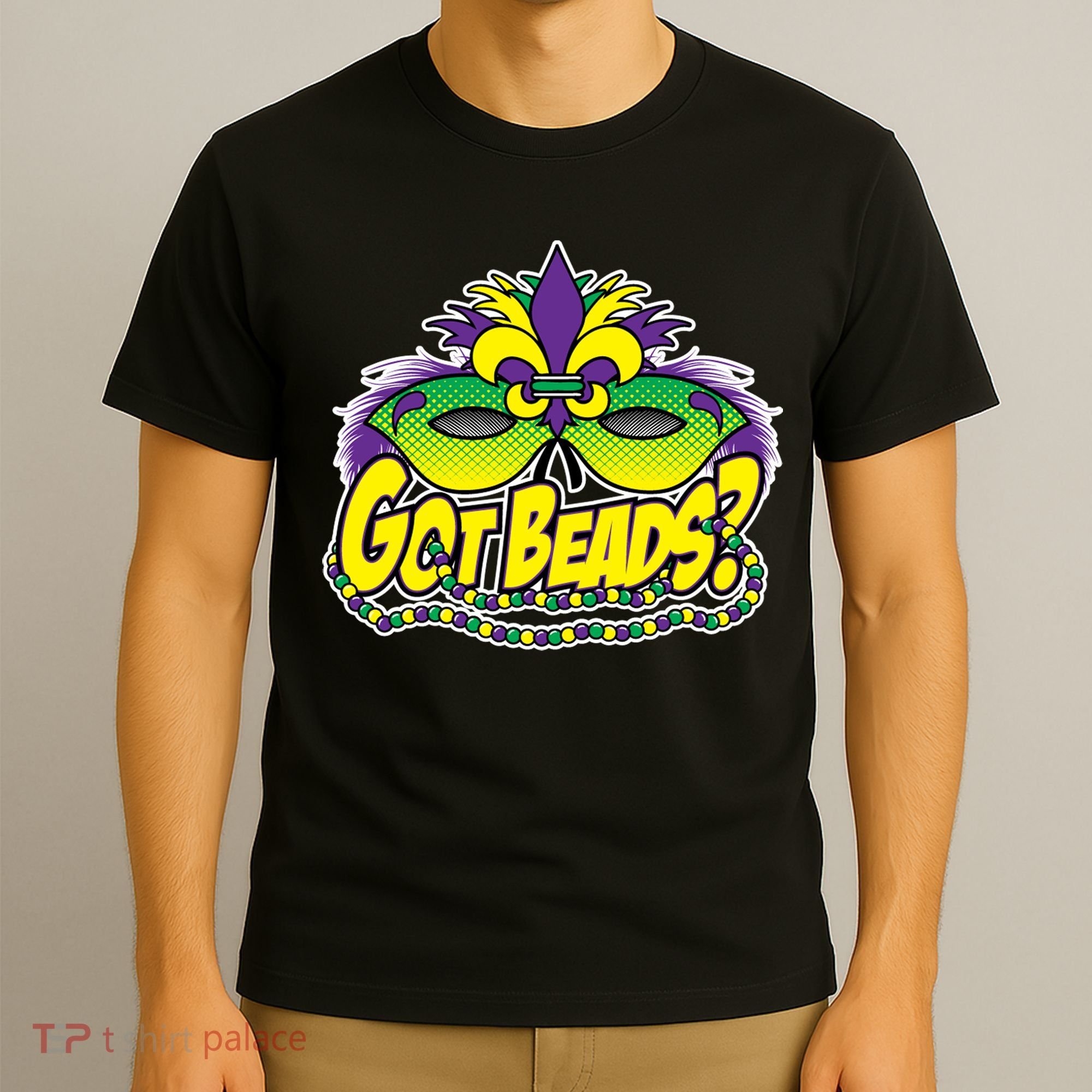 Got Beads Mardi Gras T-Shirt