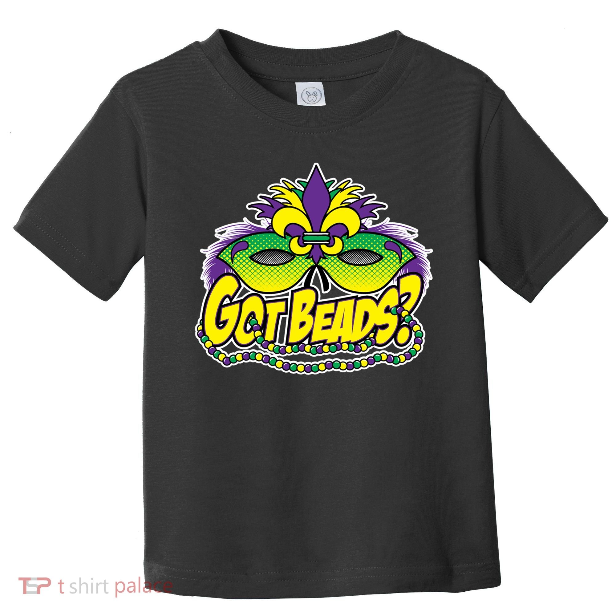 Got Beads Mardi Gras Toddler T-Shirt