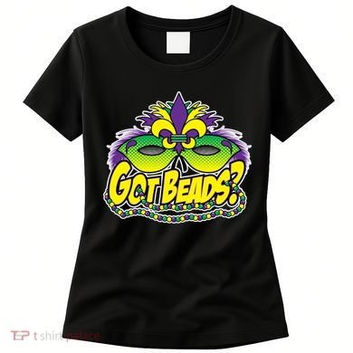 Got Beads Mardi Gras Women's T-Shirt