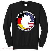 Gone But Never Forgotten Bitburg Air Base Germany Veteran Sweatshirt thumb 0