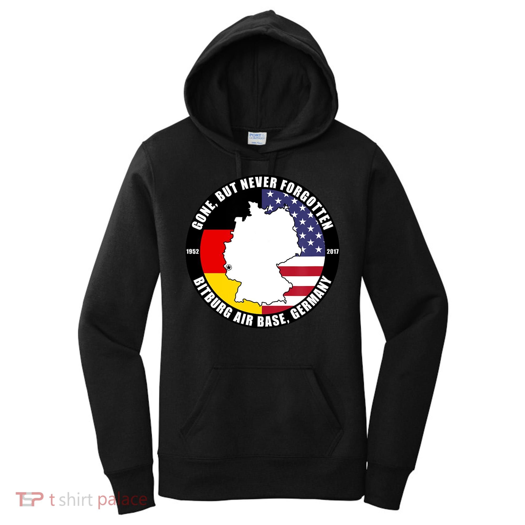 Gone But Never Forgotten Bitburg Air Base Germany Veteran Women's Hoodie
