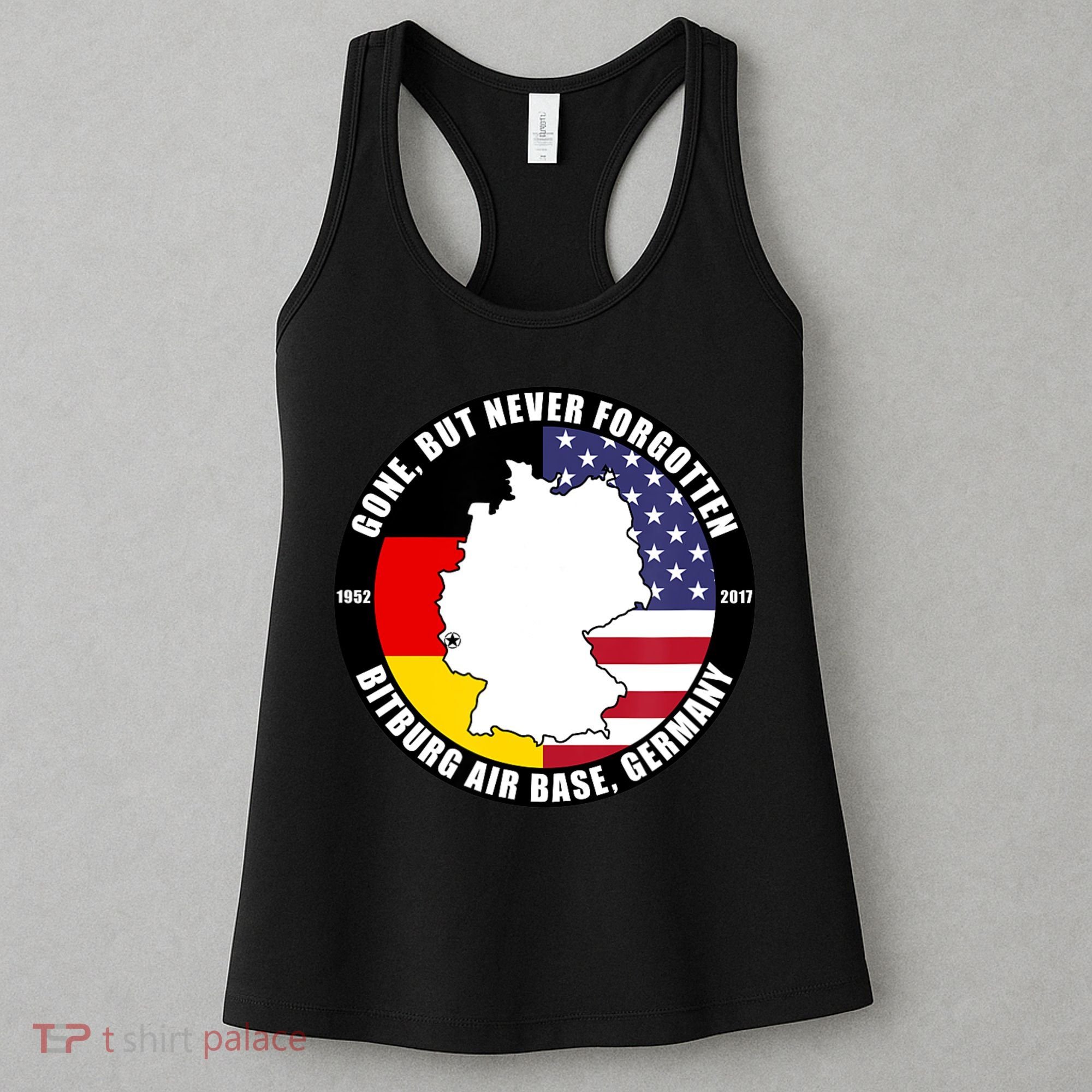 Gone But Never Forgotten Bitburg Air Base Germany Veteran Women's Tank Top