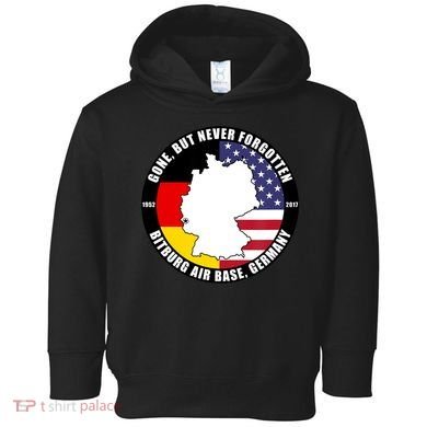Gone But Never Forgotten Bitburg Air Base Germany Veteran Toddler Hoodie