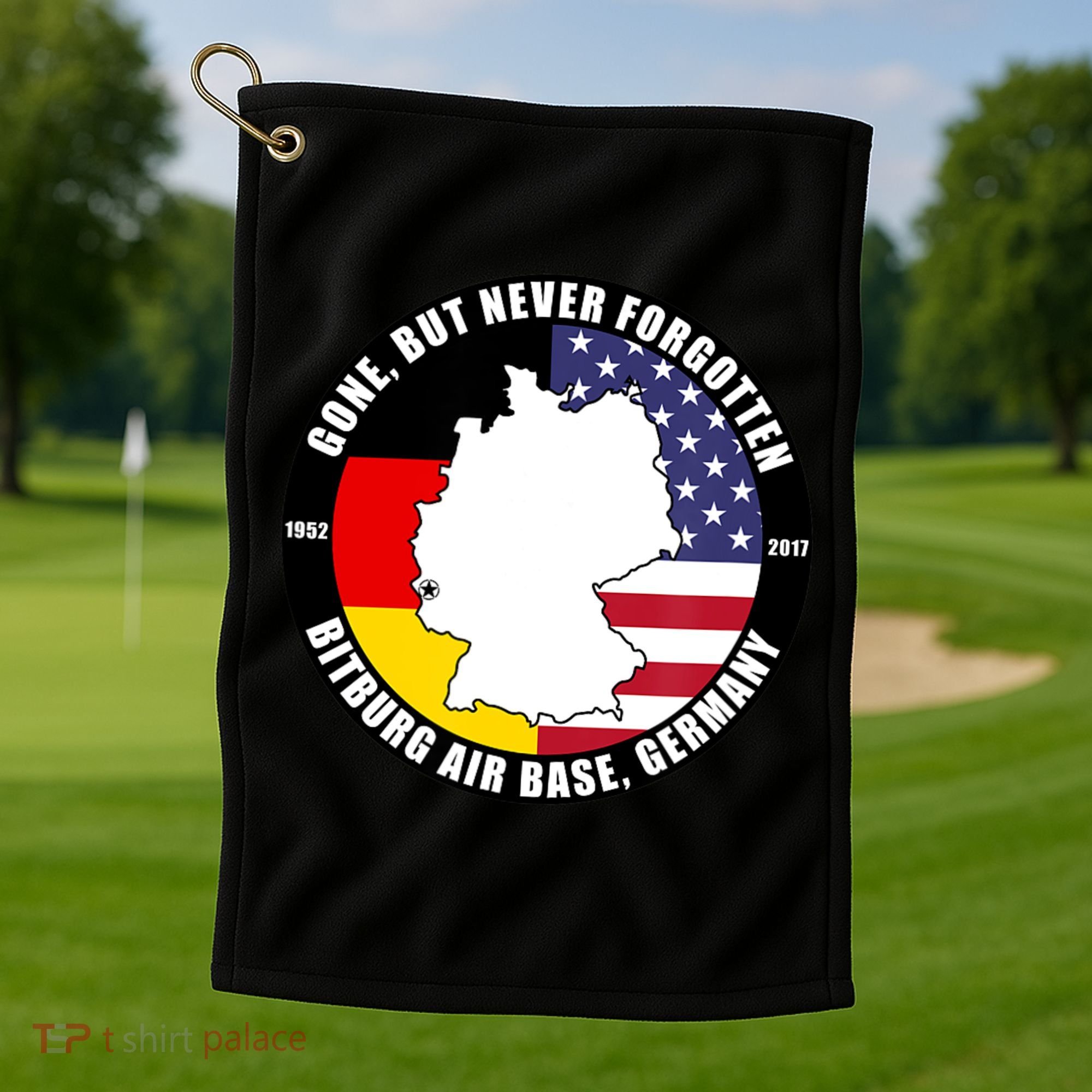 Gone But Never Forgotten Bitburg Air Base Germany Veteran Golf Towel