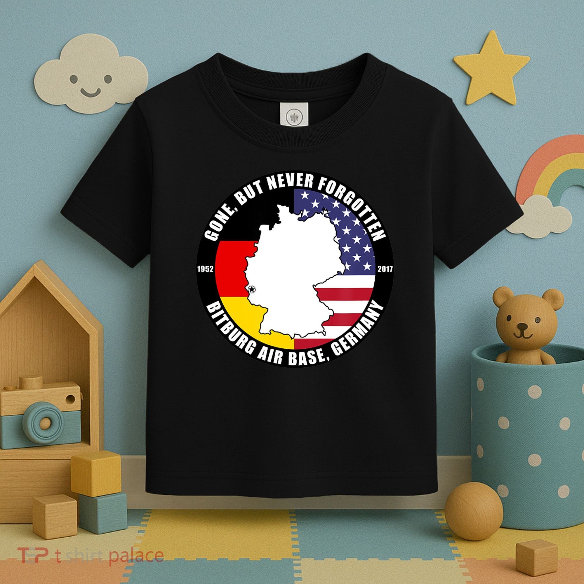 Gone But Never Forgotten Bitburg Air Base Germany Veteran Toddler T-Shirt