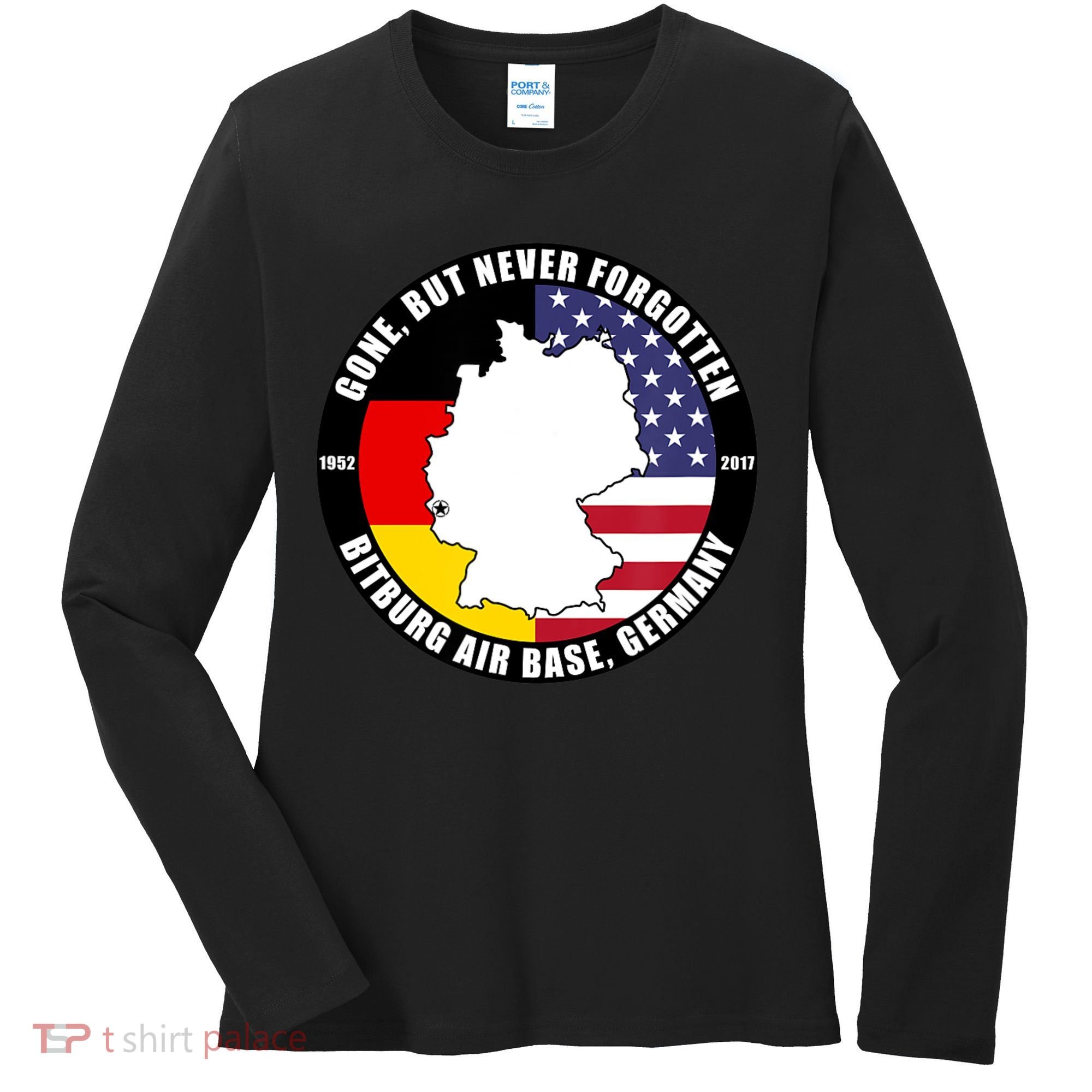 Gone But Never Forgotten Bitburg Air Base Germany Veteran Women's Long Sleeve Shirt