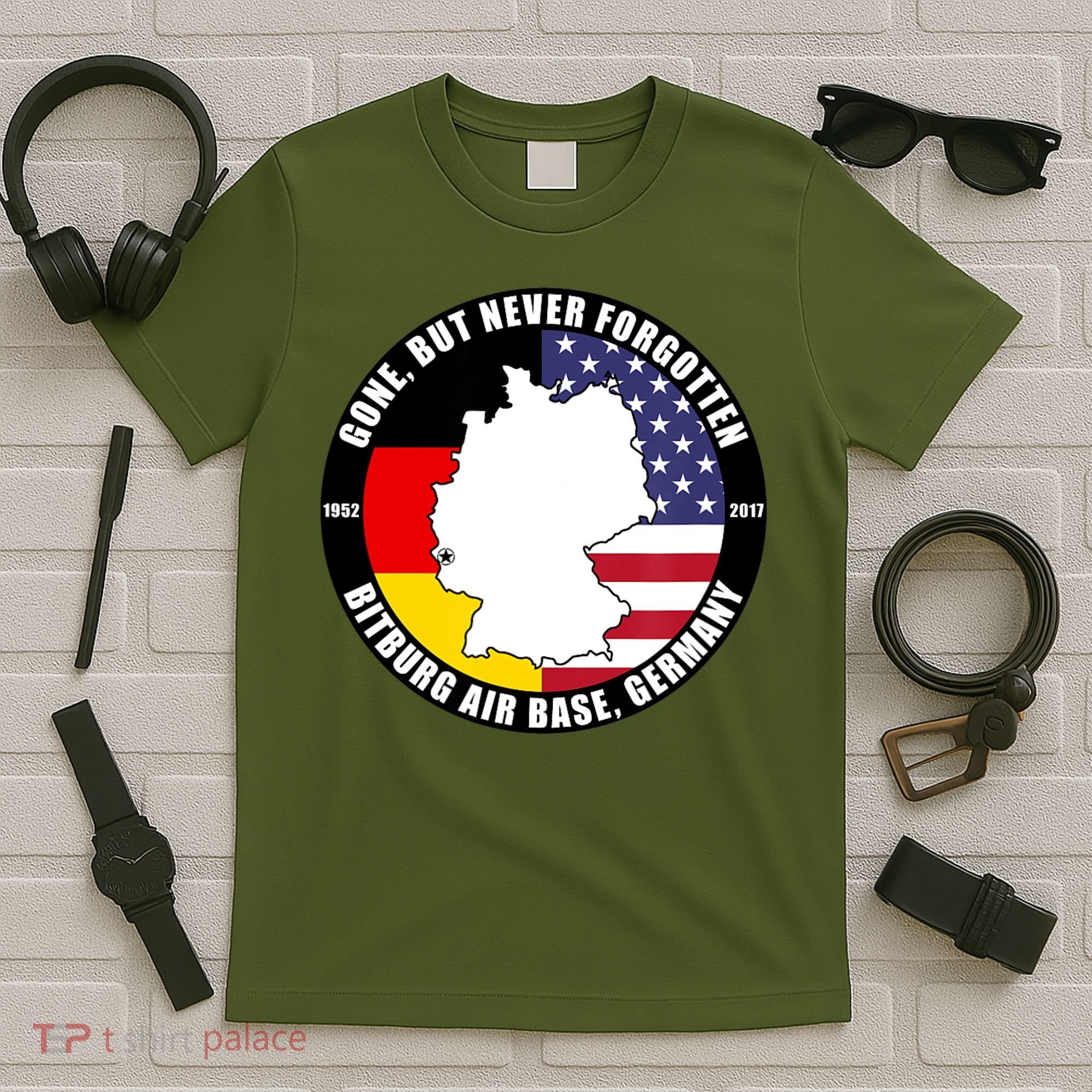 Gone But Never Forgotten Bitburg Air Base Germany Veteran T-Shirt
