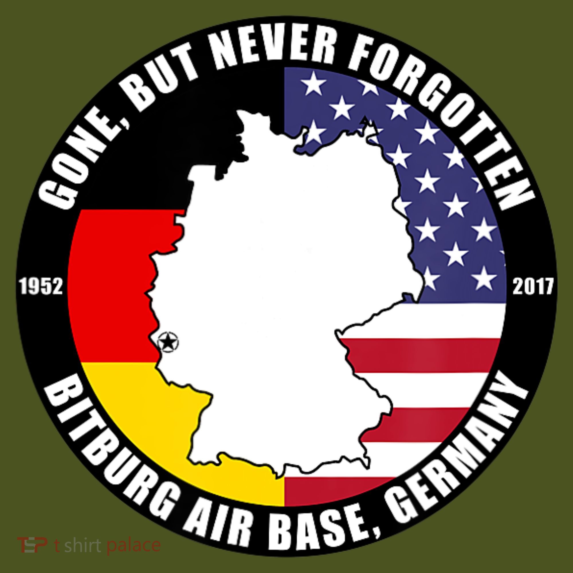 Gone But Never Forgotten Bitburg Air Base Germany Veteran T-Shirt