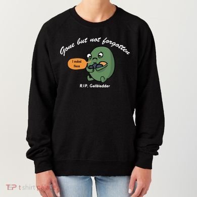 Gone But Not Forgotten RIP Gallbladder Women's Sweatshirt