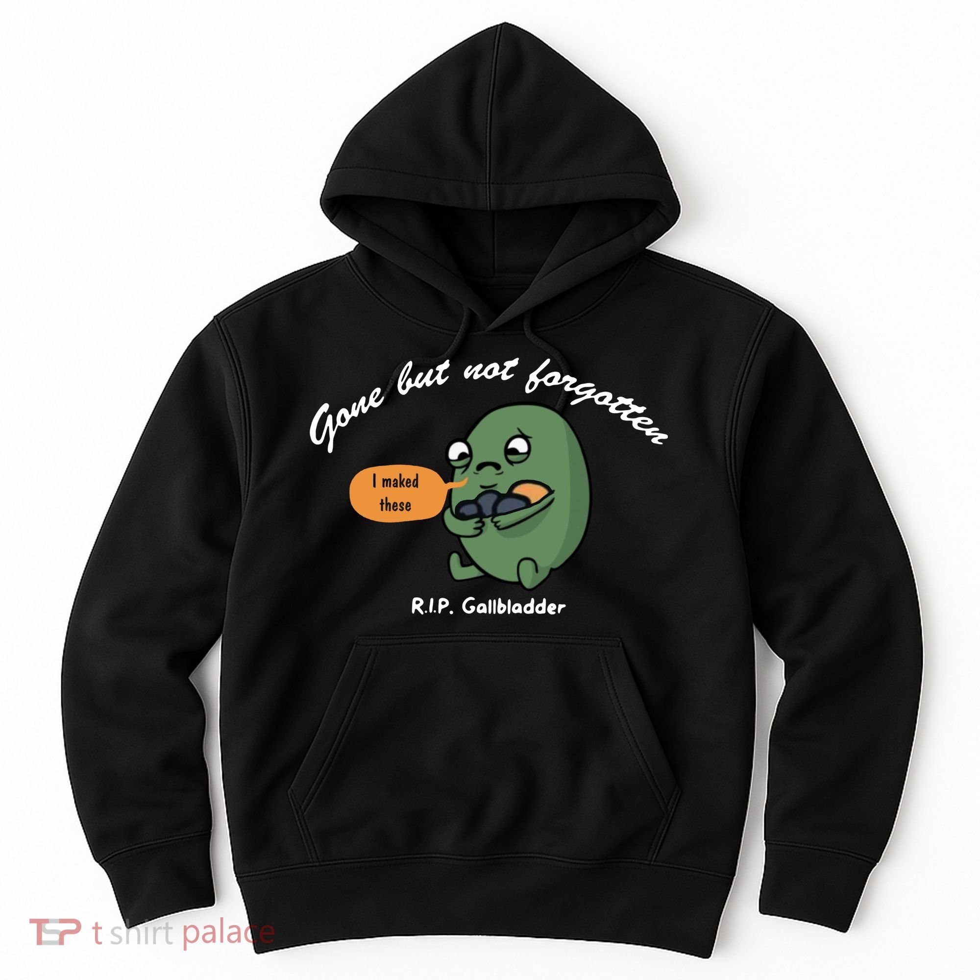 Gone But Not Forgotten RIP Gallbladder Hoodie