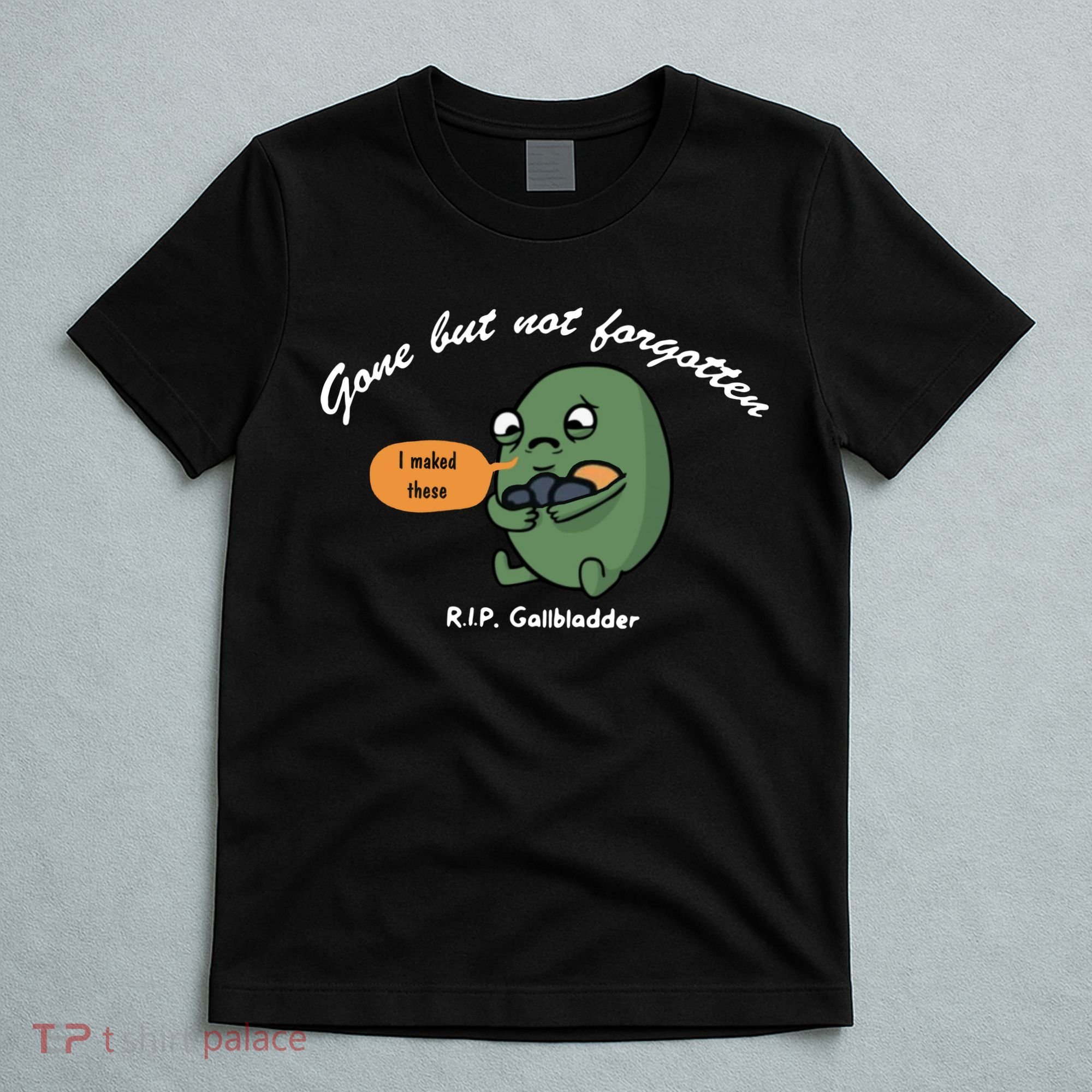 Gone But Not Forgotten RIP Gallbladder T-Shirt