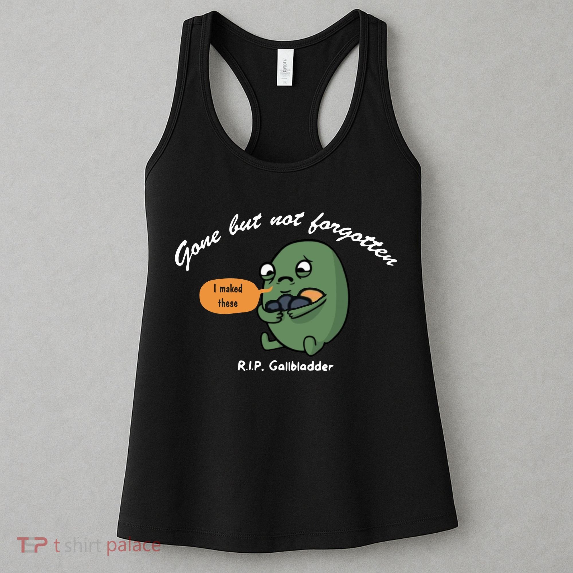 Gone But Not Forgotten RIP Gallbladder Women's Tank Top