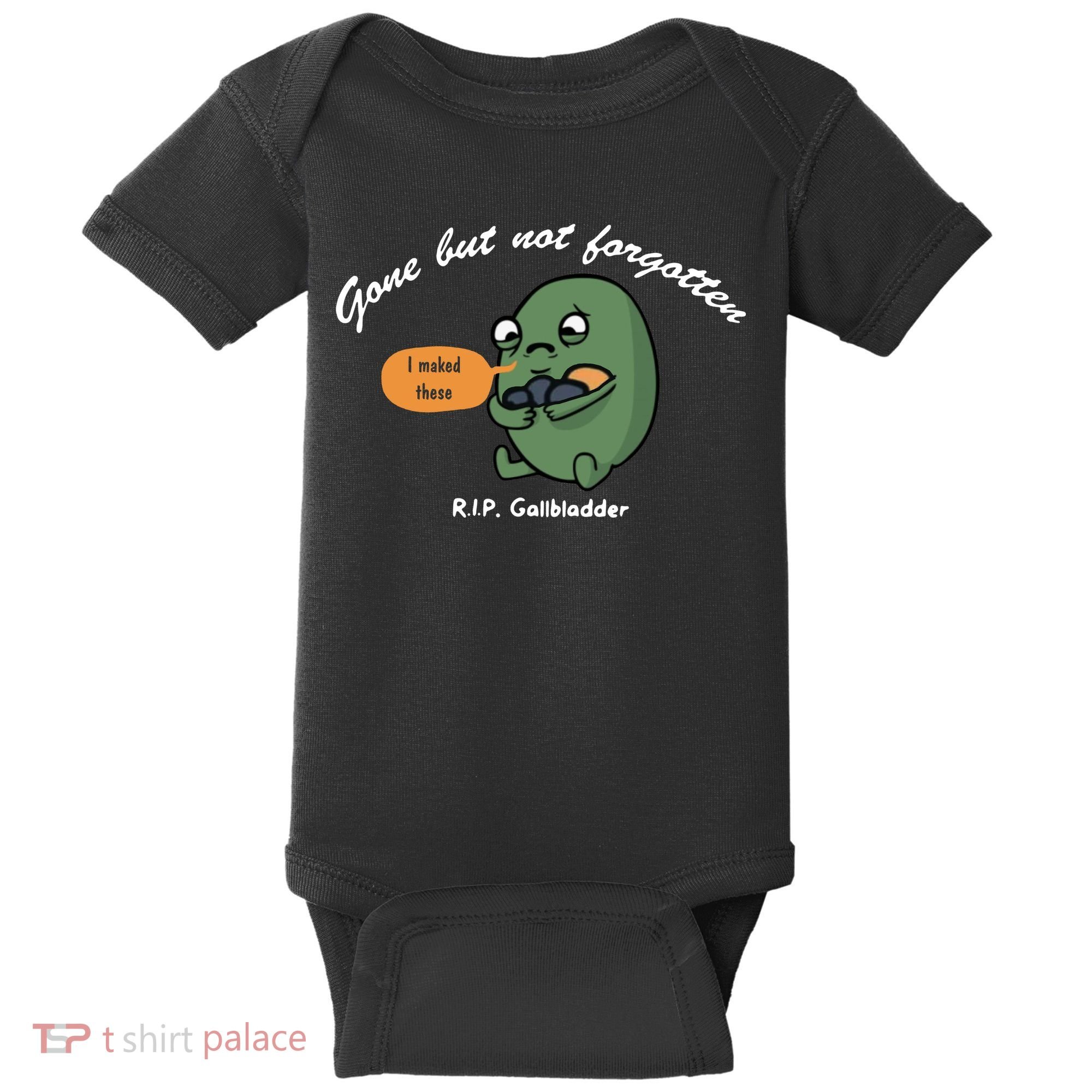 Gone But Not Forgotten RIP Gallbladder Baby Bodysuit