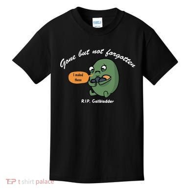 Gone But Not Forgotten RIP Gallbladder Kids T-Shirt